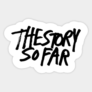 The Story So Far Sticker
